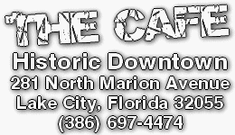 The Caf in Historic Downtown, 281 North Marion Avenue, Lake City, Florida